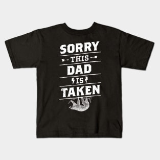 Sorry This Dad is Taken I Distressed Vintage Sloth Quote Kids T-Shirt